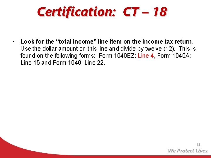 Certification: CT – 18 • Look for the “total income” line item on the