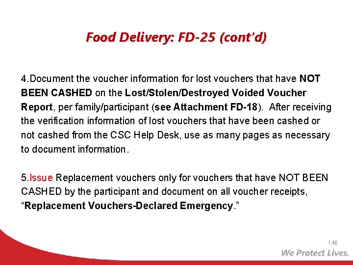 Food Delivery: FD-25 (cont’d) 4. Document the voucher information for lost vouchers that have
