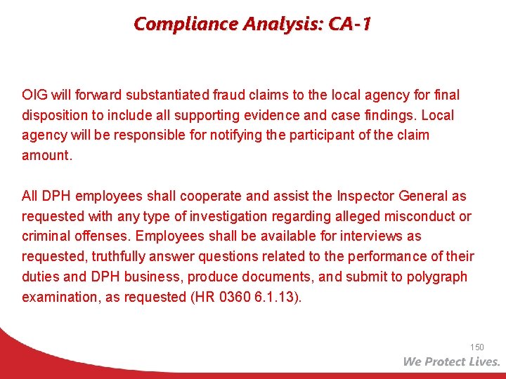 Compliance Analysis: CA-1 OIG will forward substantiated fraud claims to the local agency for