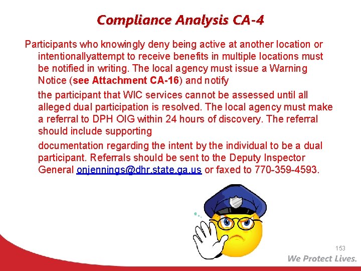 Compliance Analysis CA-4 Participants who knowingly deny being active at another location or intentionallyattempt