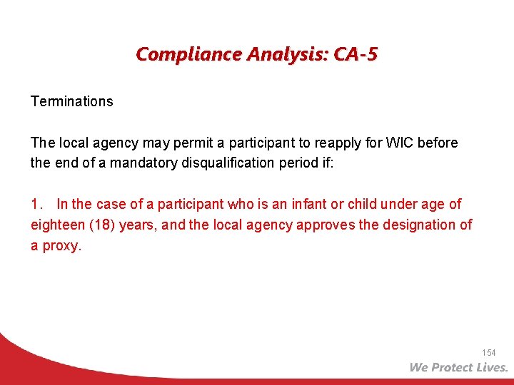 Compliance Analysis: CA-5 Terminations The local agency may permit a participant to reapply for