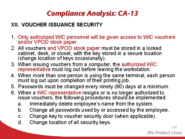 Compliance Analysis: CA-13 XII. VOUCHER ISSUANCE SECURITY 1. Only authorized WIC personnel will be