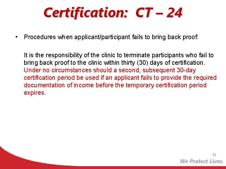 Certification: CT – 24 • Procedures when applicant/participant fails to bring back proof: It