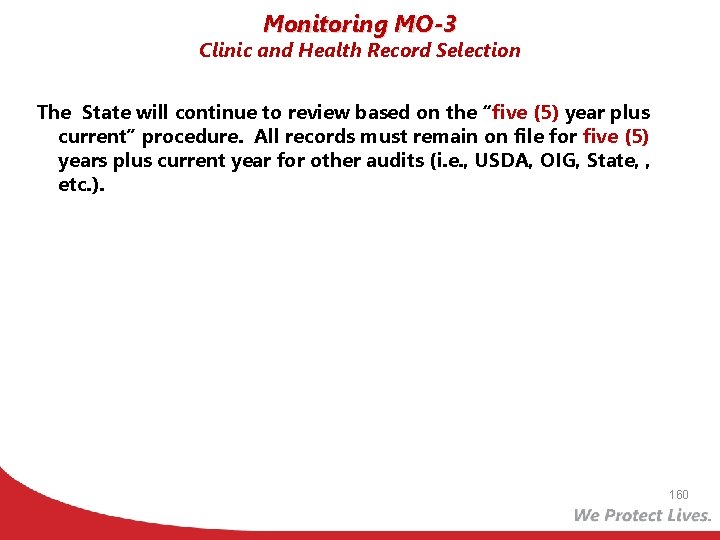 Monitoring MO-3 Clinic and Health Record Selection The State will continue to review based
