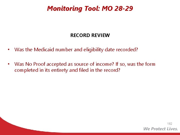 Monitoring Tool: MO 28 -29 RECORD REVIEW • Was the Medicaid number and eligibility