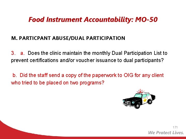 Food Instrument Accountability: MO-50 M. PARTICPANT ABUSE/DUAL PARTICIPATION 3. a. Does the clinic maintain