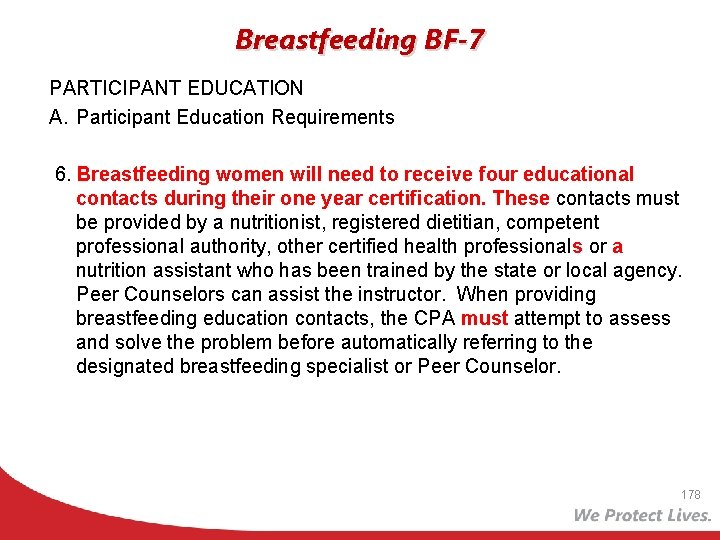 Breastfeeding BF-7 PARTICIPANT EDUCATION A. Participant Education Requirements 6. Breastfeeding women will need to