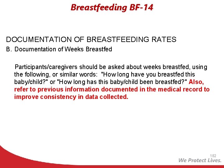 Breastfeeding BF-14 DOCUMENTATION OF BREASTFEEDING RATES B. Documentation of Weeks Breastfed Participants/caregivers should be