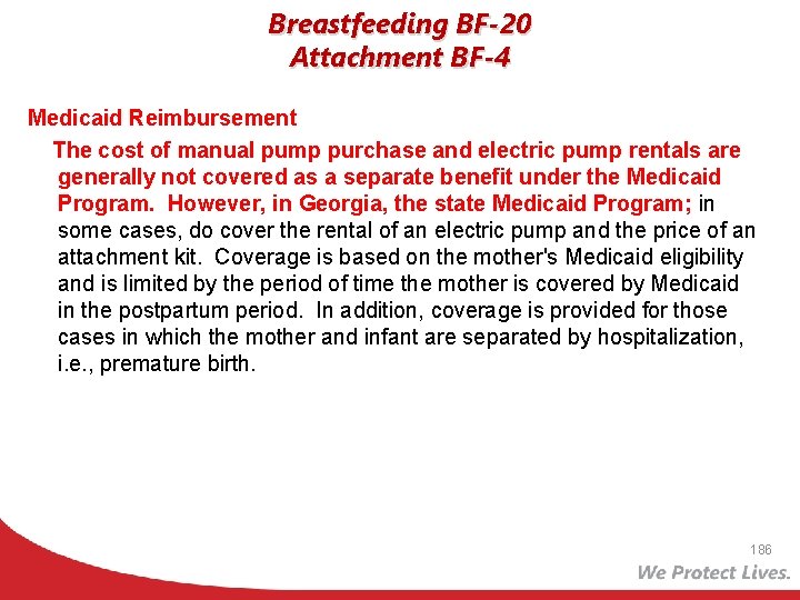 Breastfeeding BF-20 Attachment BF-4 Medicaid Reimbursement The cost of manual pump purchase and electric