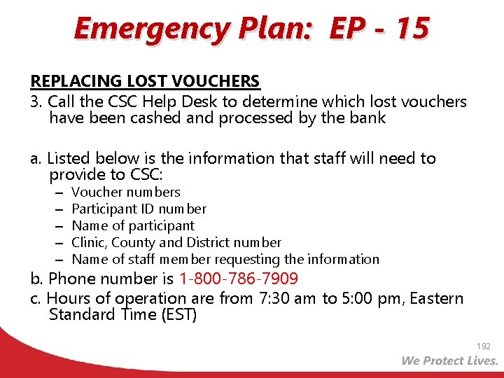 Emergency Plan: EP - 15 REPLACING LOST VOUCHERS 3. Call the CSC Help Desk