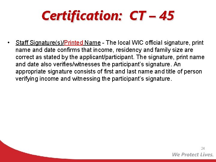 Certification: CT – 45 • Staff Signature(s)/Printed Name - The local WIC official signature,