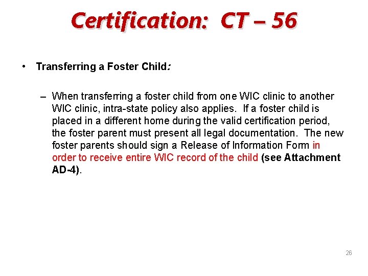 Certification: CT – 56 • Transferring a Foster Child: – When transferring a foster