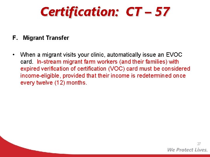 Certification: CT – 57 F. Migrant Transfer • When a migrant visits your clinic,