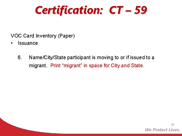 Certification: CT – 59 VOC Card Inventory (Paper) • Issuance 6. Name/City/State participant is