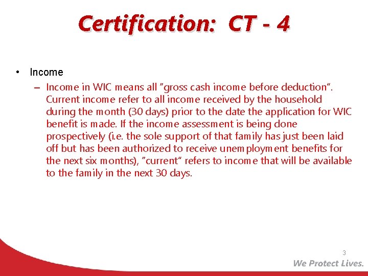 Certification: CT - 4 • Income – Income in WIC means all “gross cash