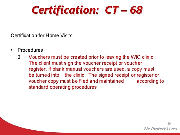 Certification: CT – 68 Certification for Home Visits • Procedures 3. Vouchers must be