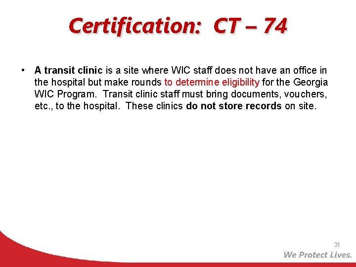 Certification: CT – 74 • A transit clinic is a site where WIC staff