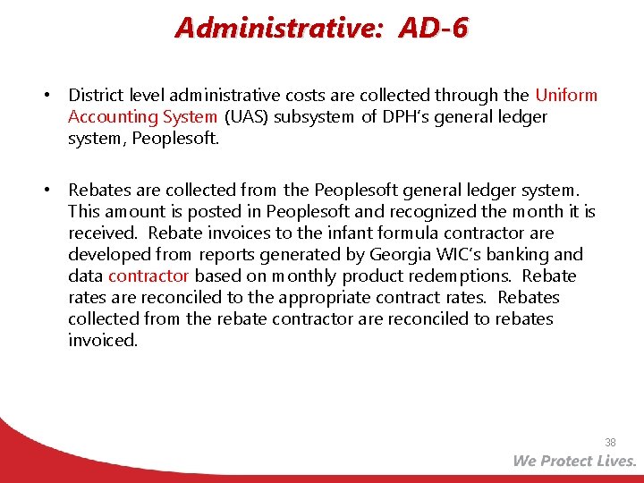 Administrative: AD-6 • District level administrative costs are collected through the Uniform Accounting System