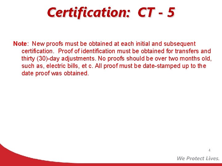 Certification: CT - 5 Note: New proofs must be obtained at each initial and