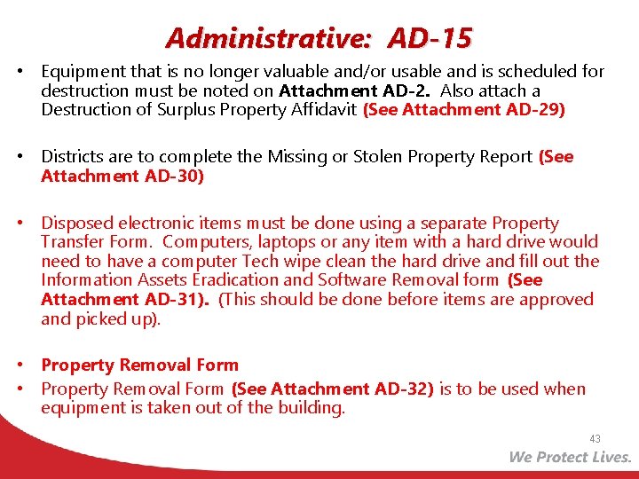 Administrative: AD-15 • Equipment that is no longer valuable and/or usable and is scheduled