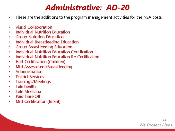 Administrative: AD-20 • These are the additions to the program management activities for the