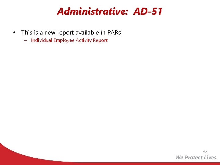 Administrative: AD-51 • This is a new report available in PARs – Individual Employee