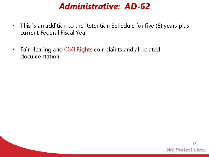 Administrative: AD-62 • This is an addition to the Retention Schedule for five (5)