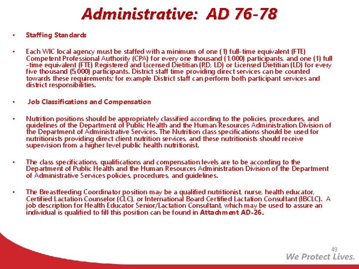 Administrative: AD 76 -78 • • • Staffing Standards Each WIC local agency must