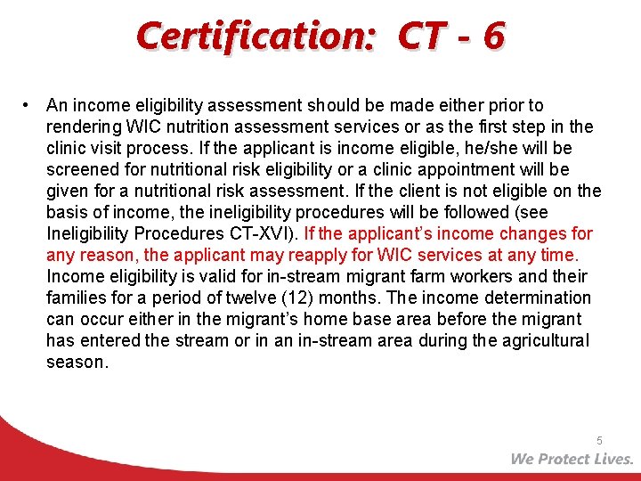 Certification: CT - 6 • An income eligibility assessment should be made either prior