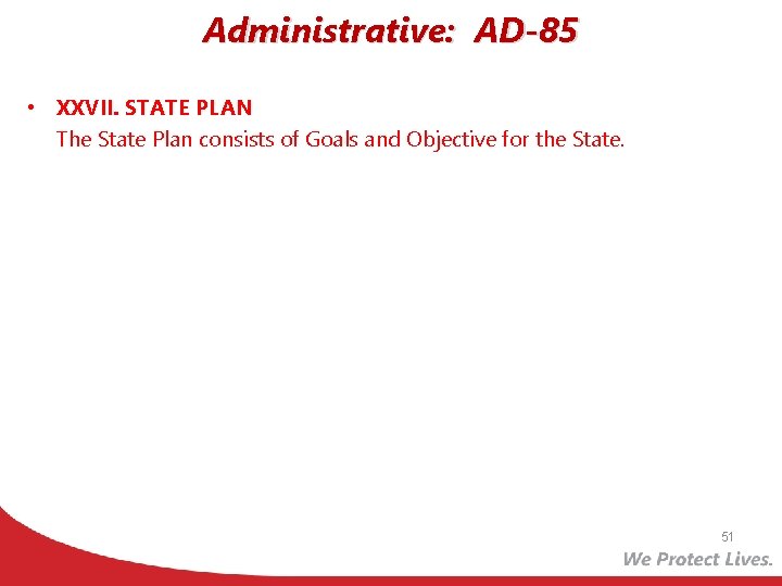 Administrative: AD-85 • XXVII. STATE PLAN The State Plan consists of Goals and Objective