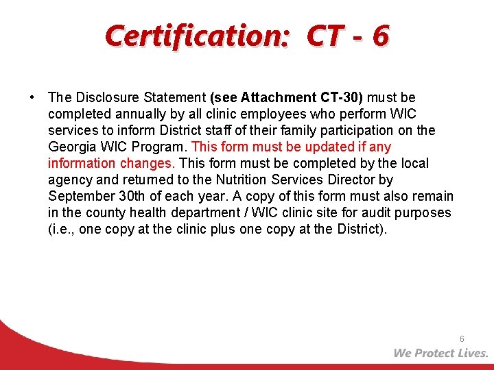 Certification: CT - 6 • The Disclosure Statement (see Attachment CT-30) must be completed