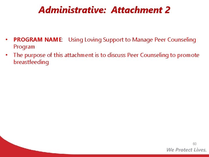 Administrative: Attachment 2 • PROGRAM NAME: Using Loving Support to Manage Peer Counseling Program