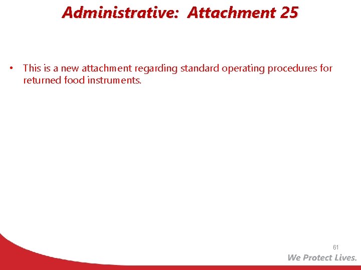 Administrative: Attachment 25 • This is a new attachment regarding standard operating procedures for