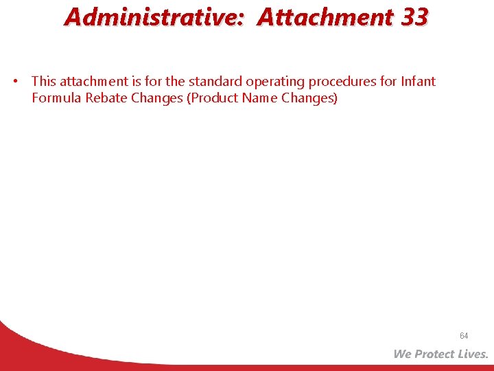 Administrative: Attachment 33 • This attachment is for the standard operating procedures for Infant