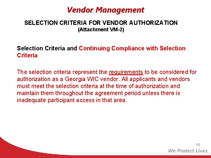Vendor Management SELECTION CRITERIA FOR VENDOR AUTHORIZATION (Attachment VM-2) Selection Criteria and Continuing Compliance