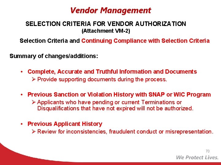 Vendor Management SELECTION CRITERIA FOR VENDOR AUTHORIZATION (Attachment VM-2) Selection Criteria and Continuing Compliance