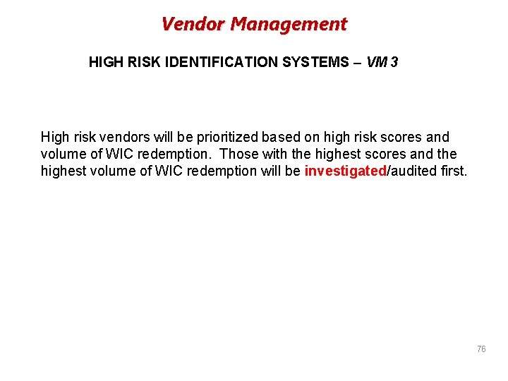 Vendor Management HIGH RISK IDENTIFICATION SYSTEMS – VM 3 High risk vendors will be