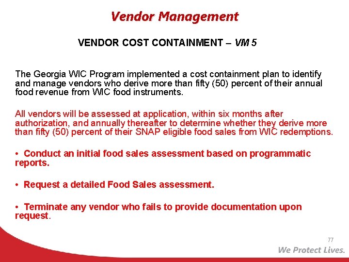 Vendor Management VENDOR COST CONTAINMENT – VM 5 The Georgia WIC Program implemented a