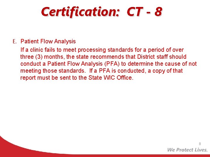 Certification: CT - 8 E. Patient Flow Analysis If a clinic fails to meet