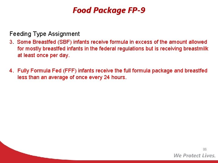 Food Package FP-9 Feeding Type Assignment 3. Some Breastfed (SBF) infants receive formula in