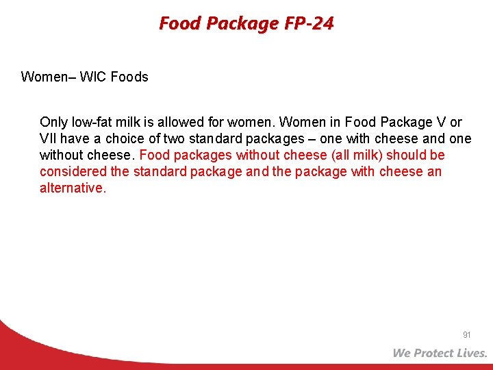 Food Package FP-24 Women– WIC Foods Only low-fat milk is allowed for women. Women