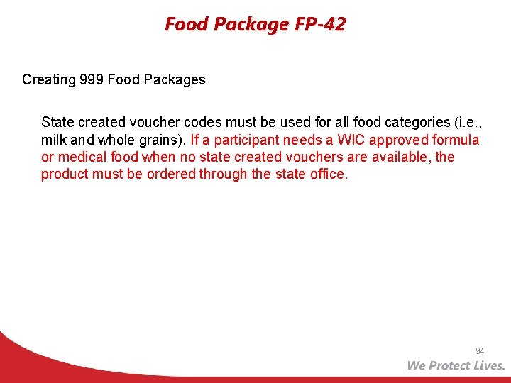 Food Package FP-42 Creating 999 Food Packages State created voucher codes must be used