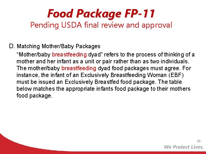 Food Package FP-11 Pending USDA final review and approval D. Matching Mother/Baby Packages “Mother/baby