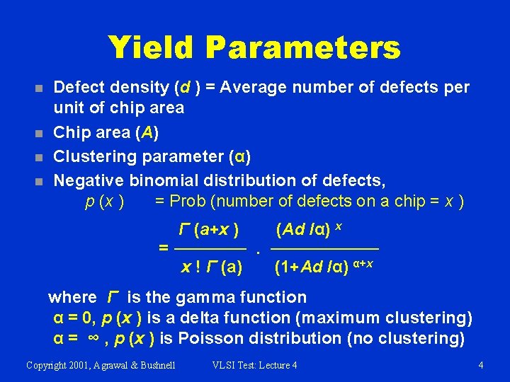 Yield Parameters n n Defect density (d ) = Average number of defects per