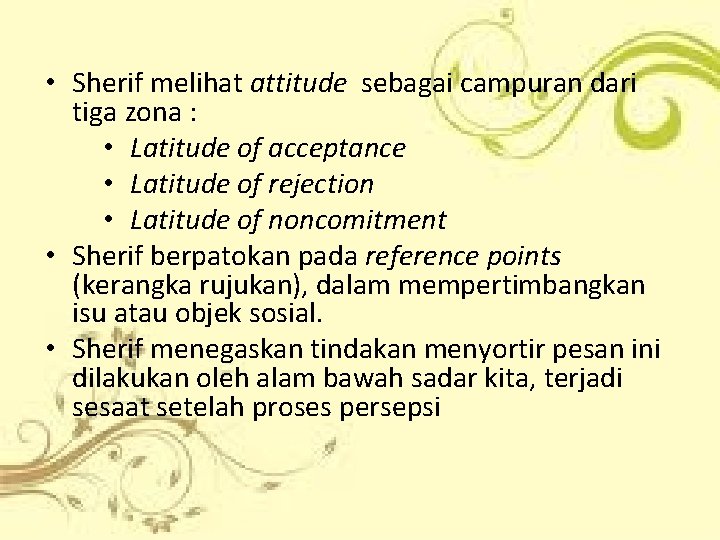  • Sherif melihat attitude sebagai campuran dari tiga zona : • Latitude of