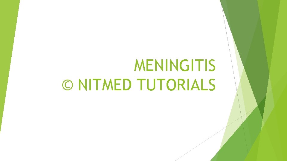 MENINGITIS © NITMED TUTORIALS 