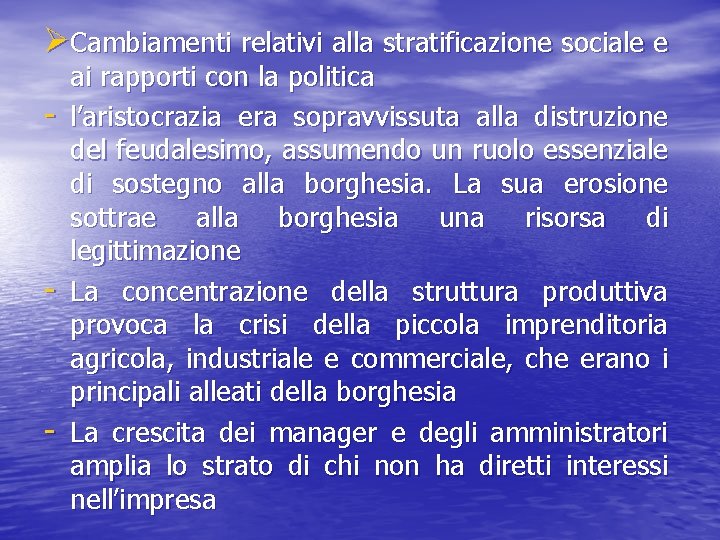 ØCambiamenti relativi alla stratificazione sociale e ai rapporti con la politica - l’aristocrazia era