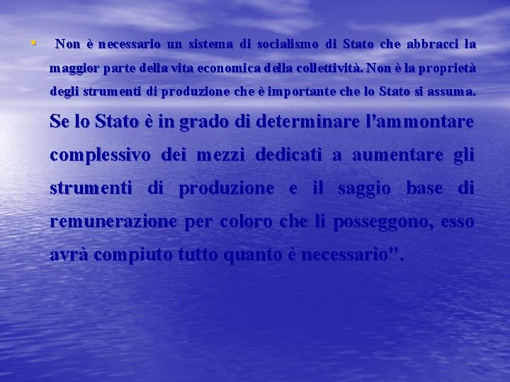  • Non è necessario un sistema di socialismo di Stato che abbracci la