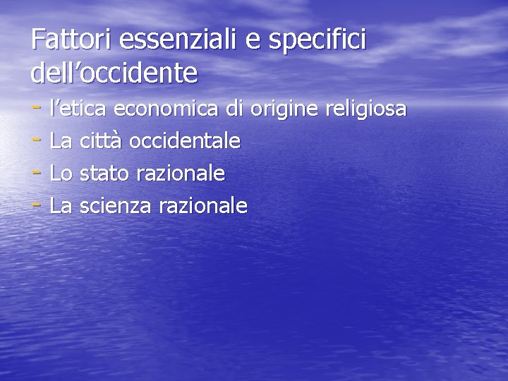 Fattori essenziali e specifici dell’occidente - l’etica economica di origine religiosa - La città