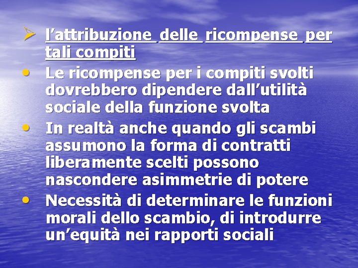 Ø l’attribuzione delle ricompense per • • • tali compiti Le ricompense per i